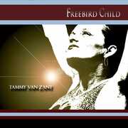 Freebird Child , Tammy Van Zant