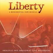 Liberty: A Monumental New Musical / O.C.R. , Original Off-Broadway Cast