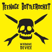 Warning Device , Teenage Bottlerocket