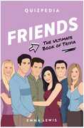Friends Quizpedia: The Ultimate Book Of Trivia