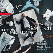 Schubert: Winterreise (Arr. Wim ten Have) , Martijn Cornet & Ragazze Quartet