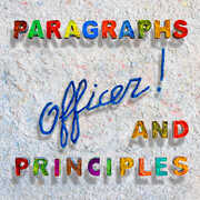 Paragraphs And Principles , Officer!