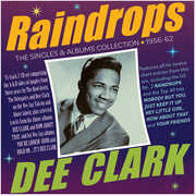 Raindrops: The Singles & Albums Collection 1956-62 , Dee Clark