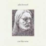 Cut The Wire , John Howard