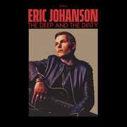 The Deep And The Dirty , Eric Johanson