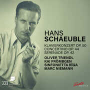 Schaeuble: Klavierkonzert, Op. 50; Concertino, Op. 44; Serenade, Op. 42 , Sinfonietta Riga