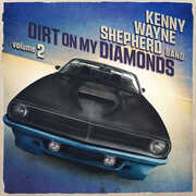 Dirt On My Diamonds Vol. 2 , Kenny Wayne Shepherd