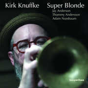 Super Blonde , Kirk Knuffke
