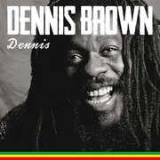 Dennis , Dennis Brown