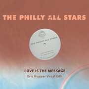 Love Is The Message (Eric Kupper Vocal Edit) , Philly All Stars