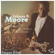 Born in Clarksdale Mississippi , Johnny B. Moore