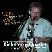 East Of The Sun and West Of 2nd Avenue , Rich Perry