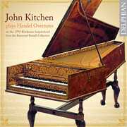 John Kitchen Plays Handel Overtures , John Kitchen