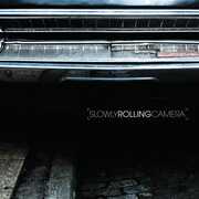 Slowly Rolling Camera , Slowly Rolling Camera