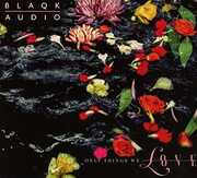 Only Things We Love [Import] , Blaqk Audio