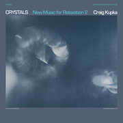 Crystals: New Music For Relaxation 2 , Craig Kupka