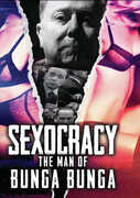 Sexocracy: The Man Of Bunga Bunga