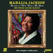 He's Got The Whole World In His Hands: Power & The Majesty /  Singles Collection [Import] , Mahalia Jackson