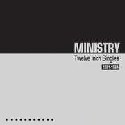 Twelve Inch Singles 1981-1984 , Ministry