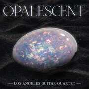 Opalescent , Los Angeles Guitar Quartet