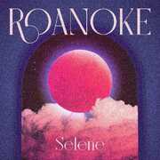 Selene + Juna , Roanaoke