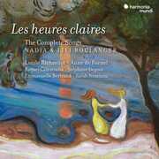 Nadia & Lili Boulanger: Les Heures claires - The complete Songs , Lucile Richardo