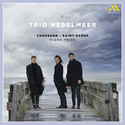 Chausson - Saint-Saens: Piano Trios , Trio Nebelmeer