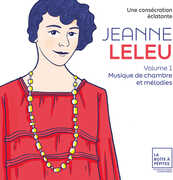 Jeanne Leleu: Une consecration eclatante. Vol. 1: Musique de chambre , Marie-Laure Garnier
