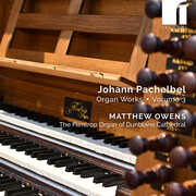 Pachelbel: Organ Works, Vol. 3 , Matthew Owens