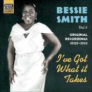 Vol. 2-I've Got What It Takes , Bessie Smith