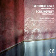 Schubert/ Liszt: Wanderer Fantasy; Tchaikovsky: Concert Fantasy , Lukas Geniusas