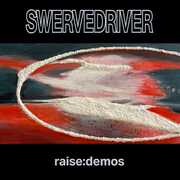 Raise: Demos - Silver , Swervedriver