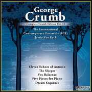 Complete George Crumb Edition 12 , International Contemporary Ensemble