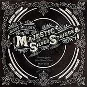 Majestic Silver Strings , Buddy Miller