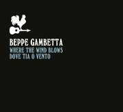 Where The Wind Blows (Dove Tia O Vento) , Beppe Gambetta