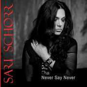 Never Say Never , Sari Schorr