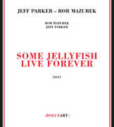 Some Jellyfish Live Forever , Rob Mazurek