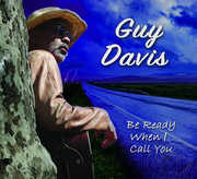 Be Ready When I Call You , Guy Davis