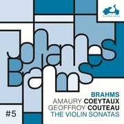 Brahms: The 3 Violin Sonatas , Amaury Coeytaux