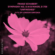 Franz Schubert: Symphony No. 8 in B Minor, D 759 Unfinished , City of London Sinfonia
