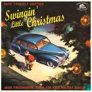 Have Yourself Another Swingin' Little Christmas: More Fingerpoppin' Tunes For Your Holiday Season (Various Artists) , Various Artists