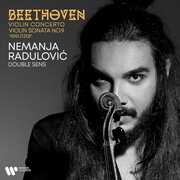 Beethoven: Concerto for Violin Kreutzer Sonata , Nemanja Radulovic
