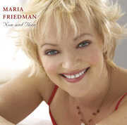 Now & Then , Maria Friedman