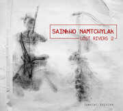 Lost Rivers 2 , Sainkho Namtchylak