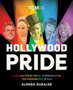 Hollywood Pride: A Celebration of LGBTQ+ Representation and Perseverance in Film (Turner Classic Movies, TCM) , Alonso Duralde