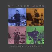 On Your Mark , Jackson Churchill