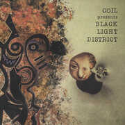 Coil Presents Black Light District: A Thousand Lights In A Darkened Room , Coil