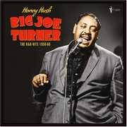 Honey Hush: The R&B Hits 1950-60 , Big Joe Turner