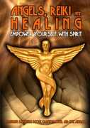 Angels Reiki and Healing: Empower Yourself With Spirit 