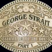 Strait Out Of The Box, Part 1 , George Strait